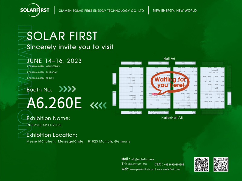 Invitation à l'exposition 丨 Solar First vous rencontrera à A6.260E Intersolar Europe 2023 à Munich, en Allemagne, soyez là ou soyez carré !